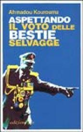 Aspettando il voto delle bestie selvagge