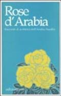 Rose d'Arabia. Racconti di scrittrici dell'Arabia Saudita