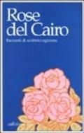 Rose del Cairo. Racconti di scrittrici egiziane