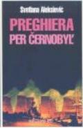 Preghiera per Cernobyl'. Cronaca del futuro