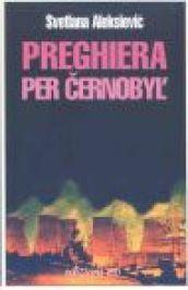 Preghiera per Cernobyl'. Cronaca del futuro