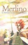 Merlino. Il destino di un giovane mago