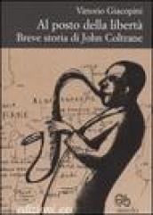 Al posto della libertà. Breve storia di John Coltrane