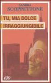 Tu, mia dolce irraggiungibile