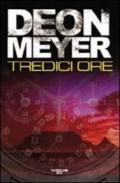 Tredici ore (Bennie Griessel Vol. 1)