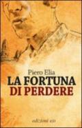 La fortuna di perdere (Dal mondo)