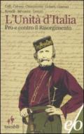 L'Unità d'Italia. Pro e contro il Risorgimento