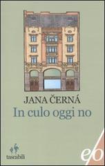 In culo oggi no