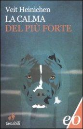 Calma del più forte (La)
