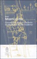 Misericordie. Conversioni sotto il patibolo tra Medioevo ed età moderna