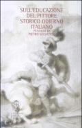 Sull'educazione del pittore storico italiano. Pensieri di Piero Selvatico (rist. anast.)