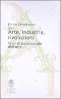 Arte, industria, rivoluzioni. Temi di storia sociale dell'arte