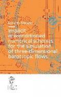 Implicit preconditioned numerical schemes for the simulation of three dimensional barotropic flows