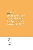 Structured matrix based methods for approximate polynomial GCD