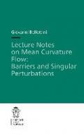 Lecture notes on mean curvature flow, barriers and singular perturbations