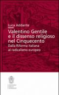 Valentino Gentile e il dissenso religioso nel Cinquecento. Dalla Riforma italiana al radicalismo europeo