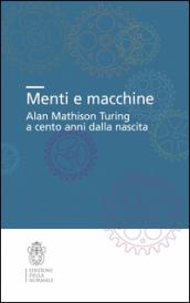 Menti e macchine. Alan Mathison Turing a cento anni dalla nascita