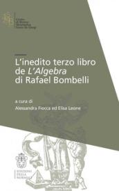 L'inedito terzo libro de l'Algebra di Raffaele Bombelli