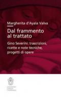 Dal frammento al trattato. Gino Severini: trascrizioni, ricette e note tecniche, progetti di opere