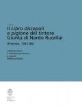 Il Libro discepoli e pigione del tintore Giunta di Nardo Rucellai (Firenze, 1341-46). Ediz. critica