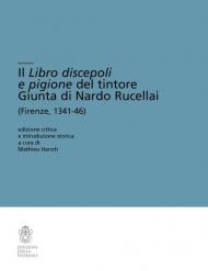 Il Libro discepoli e pigione del tintore Giunta di Nardo Rucellai (Firenze, 1341-46). Ediz. critica