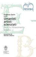 Umanisti artisti scienziati. Studi sul Rinascimento italiano