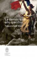 La democrazia allo specchio. Tocqueville e Marx