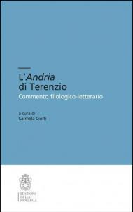 L' Andria di Terenzio. Commento filologico-letterario. Ediz. critica