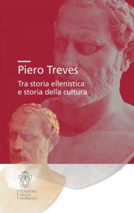 Piero Treves. Tra storia ellenistica e storia della cultura