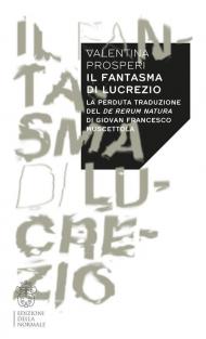 Il fantasma di Lucrezio. La perduta traduzione del De rerum natura di Giovan Francesco Muscettola