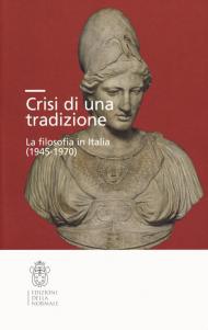 «Sulla filosofia in Italia (1945-1970). La crisi di una tradizione»