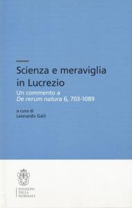 Scienza e meraviglia in Lucrezio. Un commento a «De rerum natura» 6, 703-1089