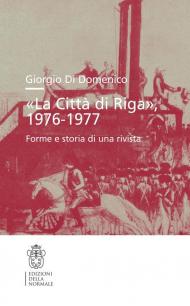 «La Città di Riga» 1976-1977. Forme e storia di una rivista