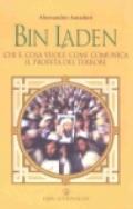 Bin Laden. Chi è, cosa vuole, come comunica il profeta del terrore