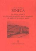 La vita felice. La tranquillità dell'animo. La brevità della vita