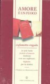 Amore è un fuoco. Poesie italiane d'amore e di passione