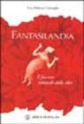 Fantasilandia. Il fascino sensuale delle idee