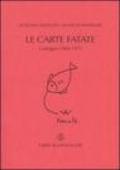 Le carte fatate. Carteggio 1960-1975