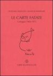 Le carte fatate. Carteggio 1960-1975