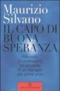 Al Capo di Buona Speranza. Riflessioni (e confessioni) sul presente di un manager alle prime armi