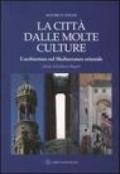 La città dalle molte culture. L'architettura nel Mediterraneo orientale