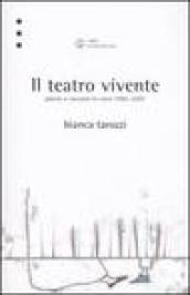 Il teatro vivente. Poesie e racconti in versi 1985-2007