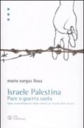 Israele Palestina. Pace o guerra santa. Dallo smantellamento delle colonie al trionfo delle destre