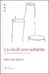 La via di uno soltanto. Visita fantasma dell'atelier di Giacometti