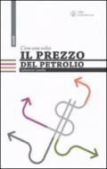 C'era una volta il prezzo del petrolio