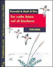 Tre volte bòno vol di' bischero-Tre volte buono vuol dire sciocco. Proverbi & modi di dire: Toscana