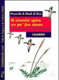 Si simmini spine un po' jire sàuzo-Se semini spine non puoi andare scalzo. Proverbi & modi di dire. Calabria