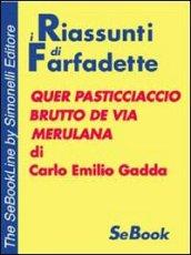 Quer pasticciaccio brutto de via Merulana. I riassunti di Farfadette. Per chi non ha «tempo di leggere». E-book. Formato PDF