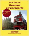 Dramma all'aereoporto. Le inchieste dei Pimlico Boys. E-book. Formato ePub