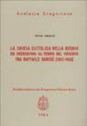 La chiesa cattolica nella Bosnia ed Erzegovina al tempo del vescovo fra Raffaele Barisic (1832-63)